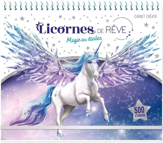 Emprunter Licornes de rêve. Carnet créatif Magie des étoiles. Avec 500 stickers livre