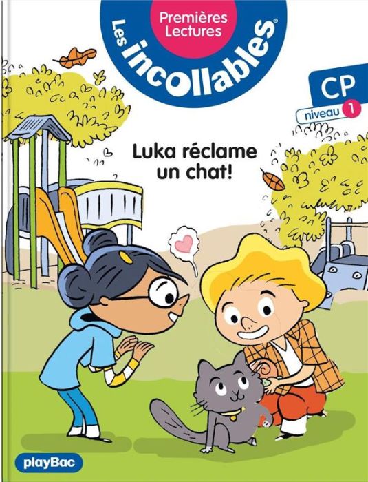 Emprunter Les incollables Tome 10 : Luka réclame un chat. CP niveau 1 livre