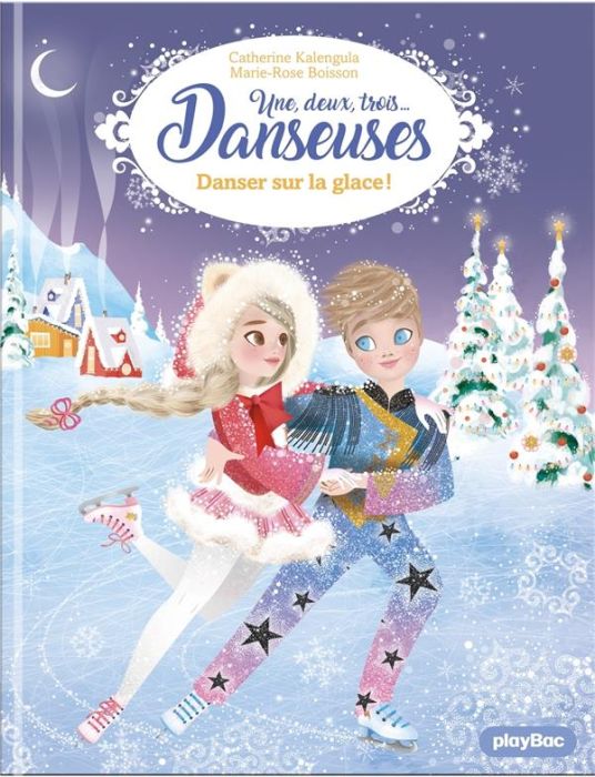 Emprunter Une, deux, trois... Danseuses Tome 11 : Danser sur la glace ! livre