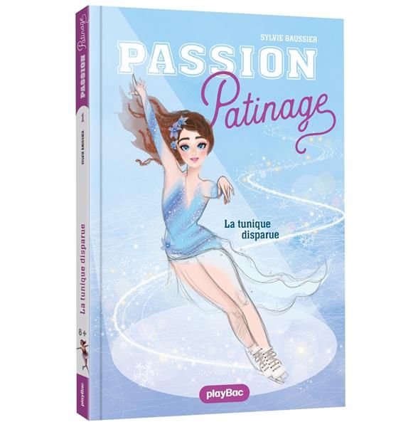 Emprunter Passion Patinage Tome 1 : La Tunique disparue livre