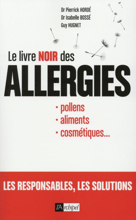 Emprunter Le livre noir des allergies. Pollens, aliments, cosmétiques... livre