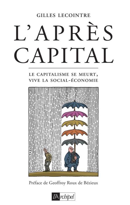 Emprunter L'après-capital. Le capitalisme se meurt, vive la social-économie ! livre