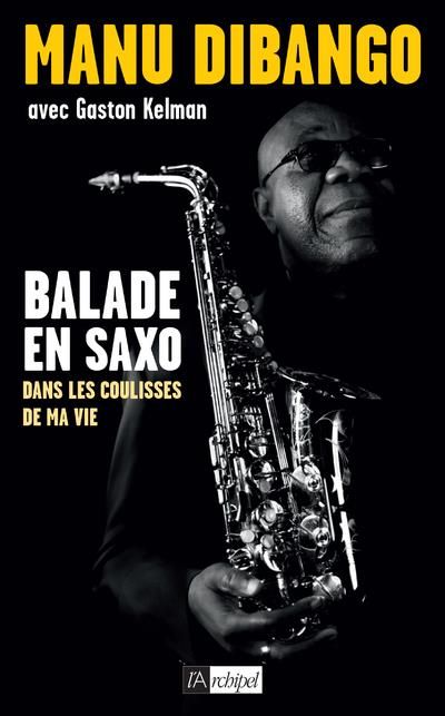 Emprunter Balade en saxo. Dans les coulisses de ma vie, Edition revue et augmentée livre