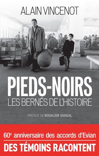 Emprunter Pieds-noirs. Accords d'Evian, le grand fiasco, Edition revue et augmentée livre