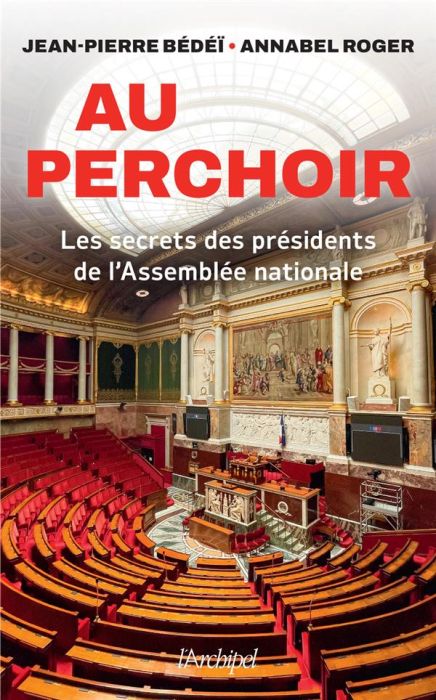 Emprunter Au perchoir. Les secrets des présidents de l'Assemblée nationale livre