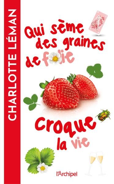 Emprunter Qui sème des graines de folie croque la vie livre