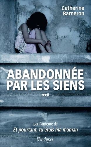 Emprunter Abandonnée par les siens. Une histoire vraie livre