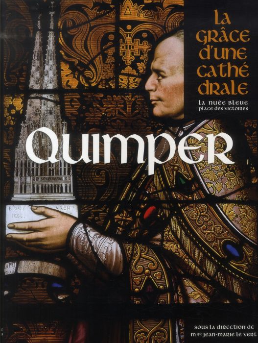 Emprunter Quimper. La grâce d'une cathédrale livre