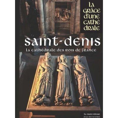 Emprunter Saint-Denis. Dans l'éternité des rois et reines de France livre