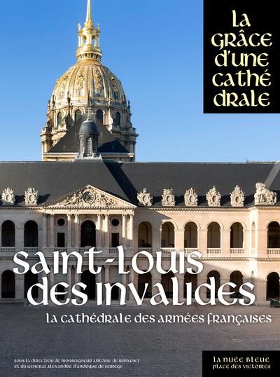 Emprunter Saint-Louis des Invalides. La cathédrales des armées françaises livre