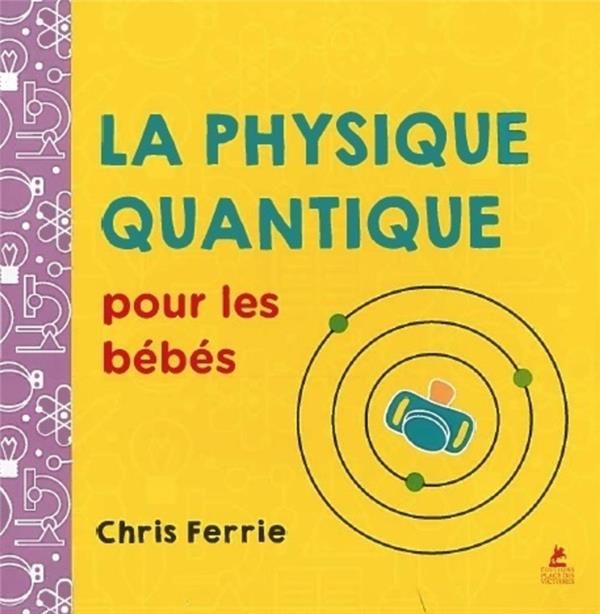 Emprunter La physique quantique pour les bébés livre