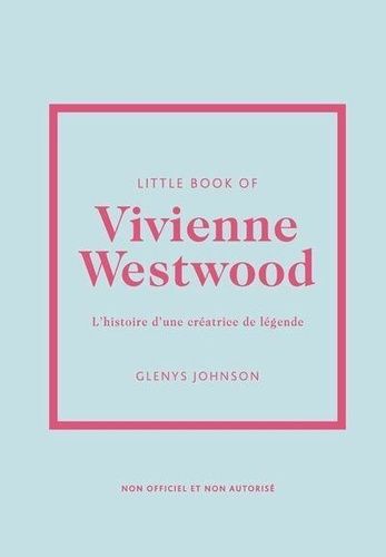 Emprunter Little Book of Vivienne Westwood. L'histoire d'une créatrice de légende livre