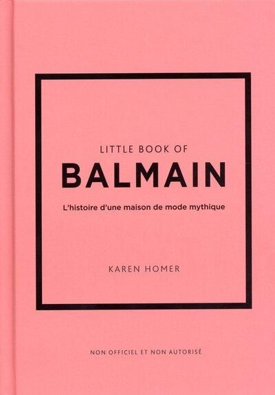 Emprunter Little Book of Balmain. L'histoire d'une maison de mode mythique livre