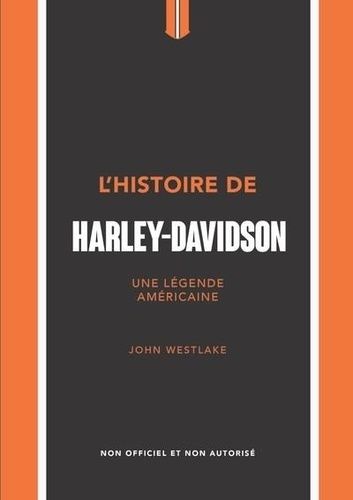 Emprunter L'histoire de Harley-Davidson. Une légende américaine livre