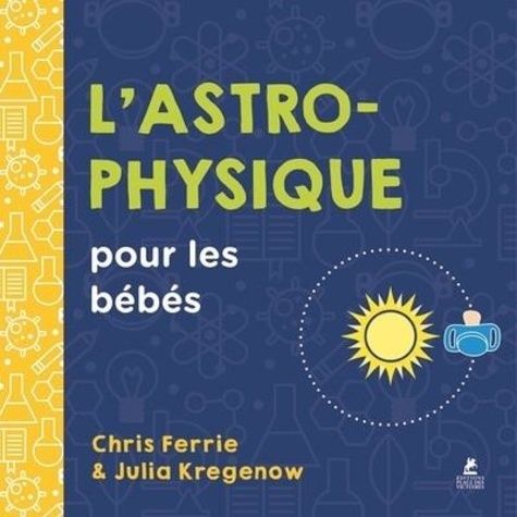 Emprunter L'astrophysique pour les bébés livre