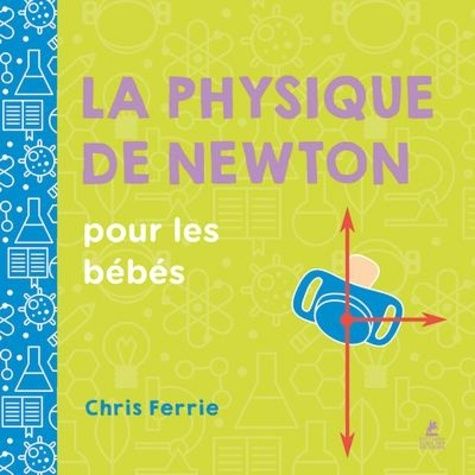 Emprunter La physique de Newton pour les bébés livre