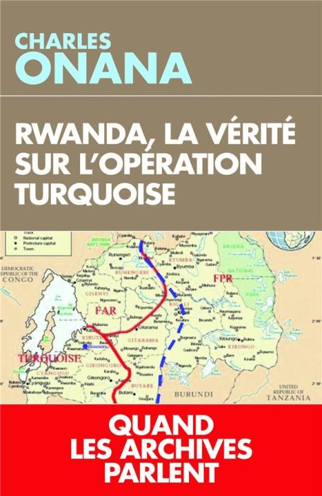 Emprunter Rwanda. La vérité sur l'opération Turquoise livre