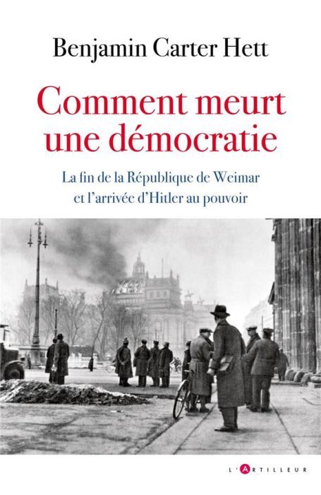 Emprunter Comment meurt une démocratie. La fin de la République de Weimar et l'ascension d'Hitler livre