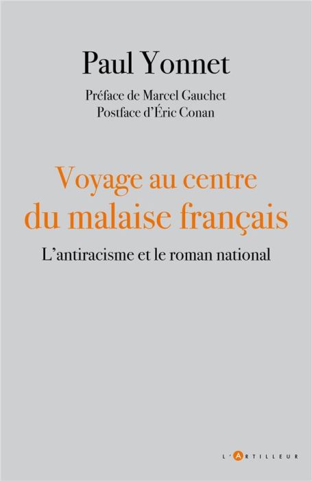 Emprunter Voyage au centre du malaise français. L'antiracisme et le roman national livre