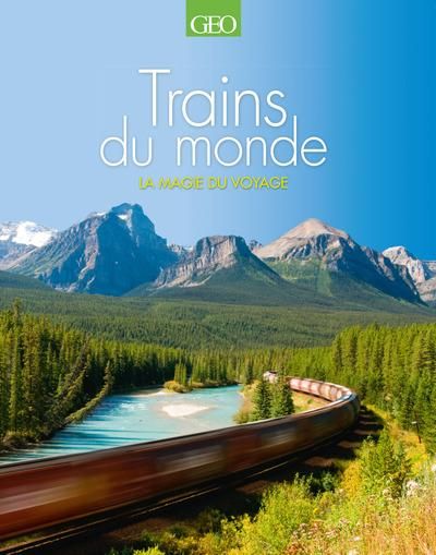 Emprunter Trains du monde. La magie du voyage livre