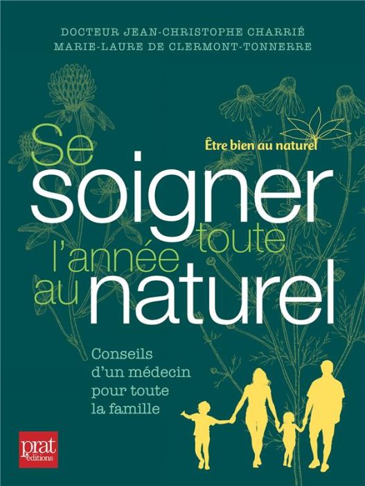 Emprunter Se soigner toute l'année au naturel. Conseils d'un médecin pour toute la famille livre