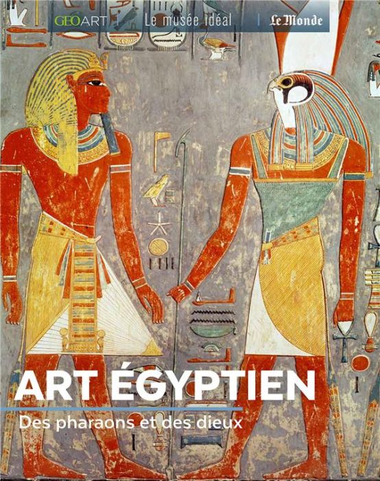 Emprunter Art égyptien. Des pharaons et des dieux livre