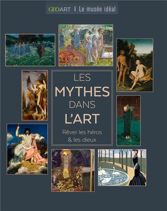 Emprunter Les Mythes dans l'art. Rêver les héros & les dieux livre