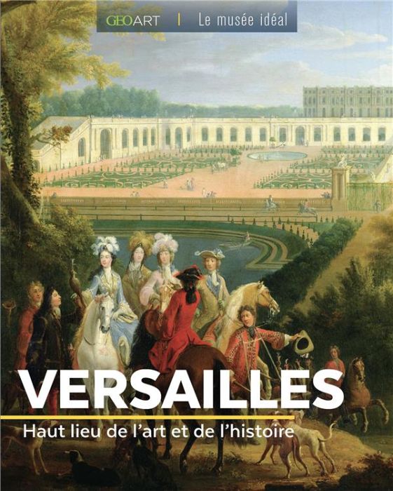 Emprunter Versailles. Haut lieu de l'art et de l'Histoire livre