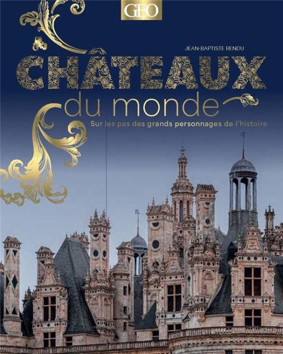 Emprunter Châteaux du monde. Sur les pas des grands personnages de l'histoire livre