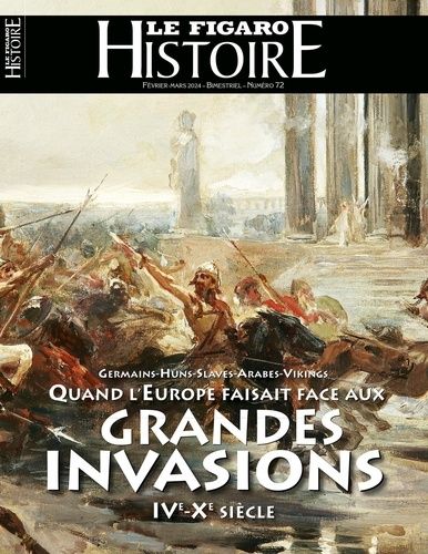 Emprunter Le Figaro Histoire N° 72, février-mars 2024 : Quand l'Europe faisait face aux grandes invasions. IVe livre