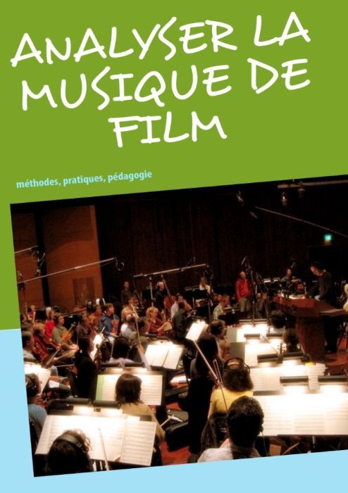 Emprunter Analyser la musique de film. Méthodes, pratiques, pédagogie livre