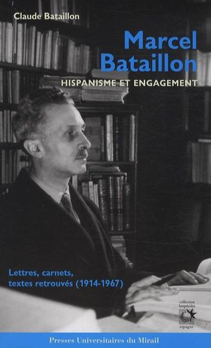 Emprunter Marcel Bataillon. Hispanisme et engagement livre