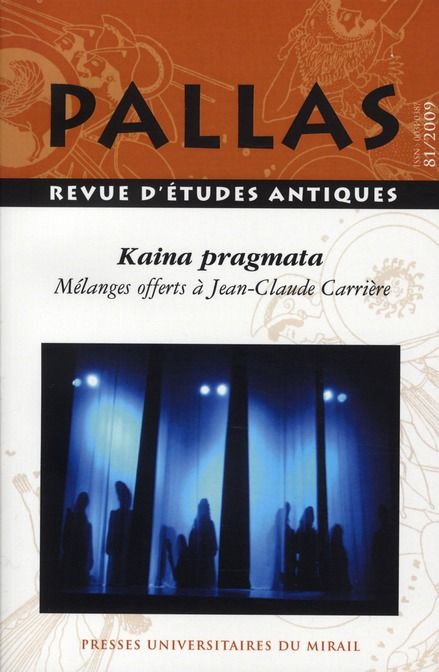 Emprunter Pallas N° 81/2009 : Kaina pragmata. Mélanges offerts à Jean-Claude Carrière livre