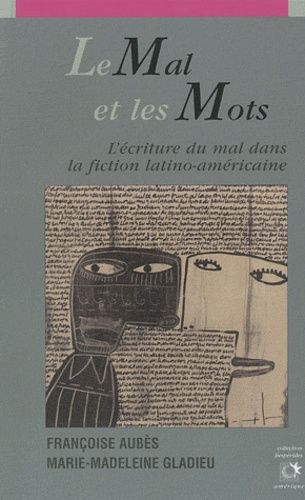 Emprunter Mal et les mots. L'écriture du mal dans la fiction latino-américaine livre