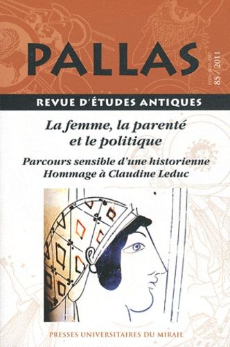 Emprunter Pallas N° 85/2011 : La femme, la parenté et le politique. Parcours sensible d'une historienne - Homm livre