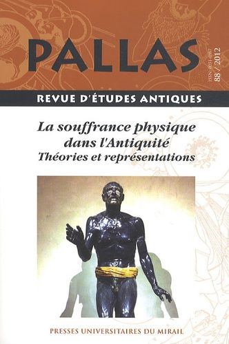 Emprunter Pallas N° 88/2012 : La souffrance physique dans l'Antiquité. Théories et représentations livre