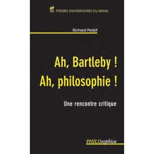 Emprunter Ah, Bartleby ! Ah, philosophie ! Une rencontre critique livre