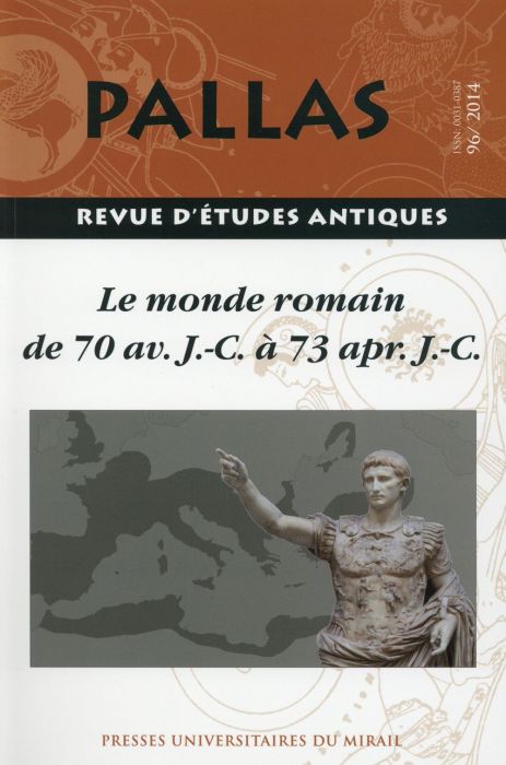 Emprunter Pallas N° 96/2014 : Le monde romain de 70 avant JC à 73 après JC livre