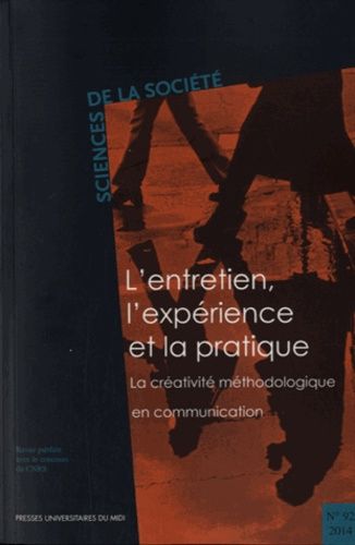 Emprunter Sciences de la Société N° 92/2014 : L'entretien, l'expérience et la pratique. La créativité méthodol livre