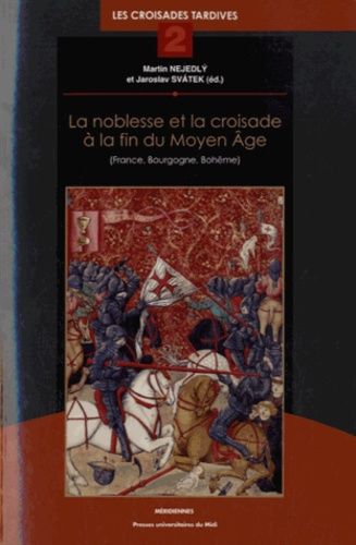 Emprunter La noblesse et la croisade à la fin du Moyen Age (France, Bourgogne, Bohême). Les croisades tardives livre