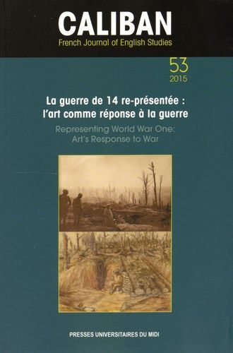 Emprunter Caliban N° 53/2015 : La guerre de 14 re-présentée : l'art comme réponse à la guerre livre