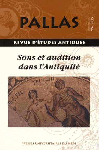 Emprunter Pallas N° 98/2015 : Sons et audition dans l'Antiquité livre