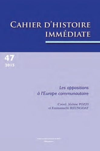 Emprunter Cahiers d'histoire immédiate N° 47/2015 : Les oppositions à l'Europe communautaire livre