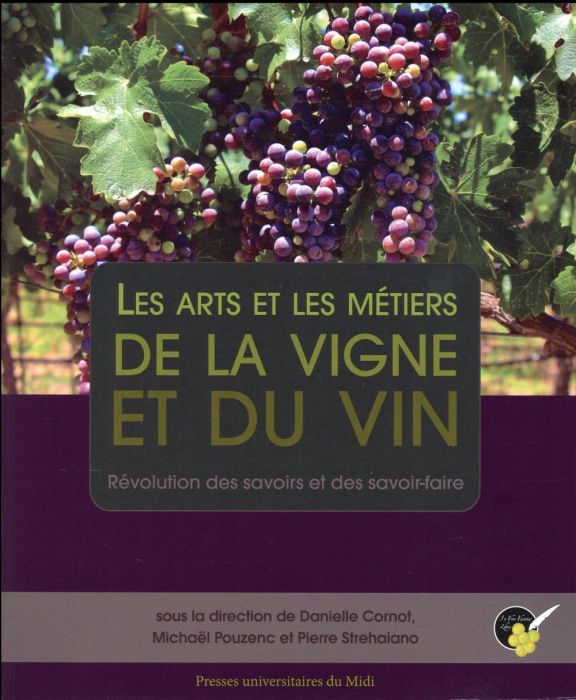 Emprunter Les arts et les métiers de la vigne et du vin. Révolution des savoirs et des savoir-faire livre