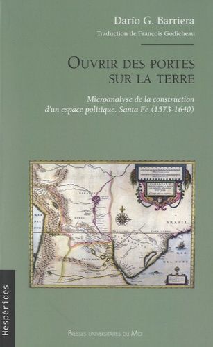 Emprunter Ouvrir des portes sur la terre. Microanalyse de la construction d'un espace politique - Santa Fe (15 livre