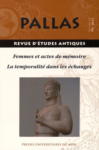 Emprunter Pallas N° 99/2015 : Laisser son nom : femmes et actes de mémoire dans les sociétés anciennes. De la livre