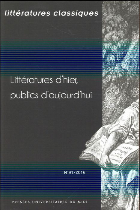 Emprunter Littératures classiques N° 91 : Littératures d'hier, publics d'aujourd'hui livre