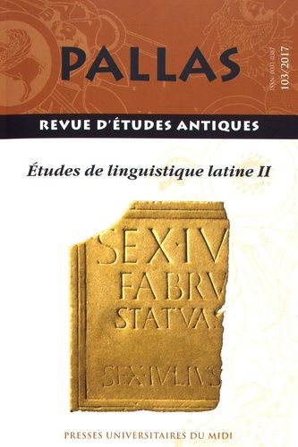 Emprunter Pallas N° 103/2017 : Etudes de linguistique latine. Volume 2 livre