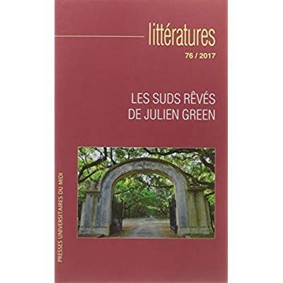 Emprunter Littératures N°76/2017 : Les suds revés de Julien Green livre