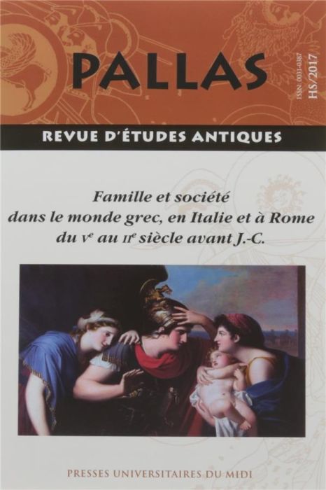 Emprunter Pallas Hors-série 2017 : Famille et société dans le monde grec, en Italie et à Rome du Ve au IIe siè livre